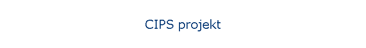 CIPS projekt